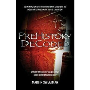 Prehistory Decoded, Paperback - Martin Sweatman imagine