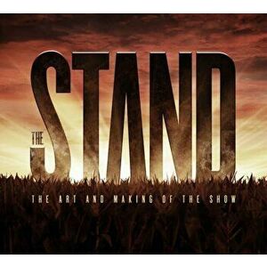The Art and Making of the Stand, Hardcover - Andy Burns imagine