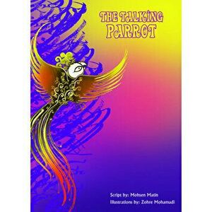 The Talking Parrot. Story Book, Paperback - Mohsen Matin imagine
