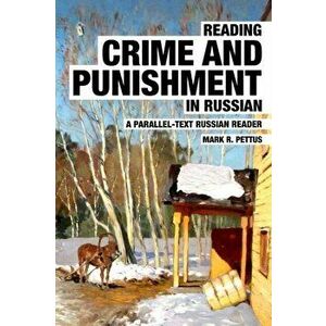 Reading Crime and Punishment in Russian, Paperback - Mark R. Pettus imagine