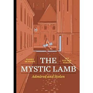 Mystic Lamb. Admired and Stolen, Hardback - Harry De Paepe imagine