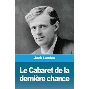 Le Cabaret de la dernire chance, Paperback - Jack London imagine