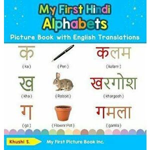 My First Hindi Alphabets Picture Book with English Translations: Bilingual Early Learning & Easy Teaching Hindi Books for Kids, Hardcover - Khushi S imagine