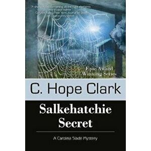 Salkehatchie Secret: The Carolina Slade Mysteries, Book 5, Paperback - C. Hope Clark imagine