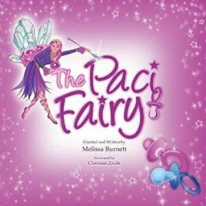 The Paci Fairy, Paperback - Melissa Burnett imagine