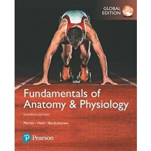Fundamentals of Anatomy & Physiology, Global Edition, Paperback - Edwin F. Bartholomew imagine