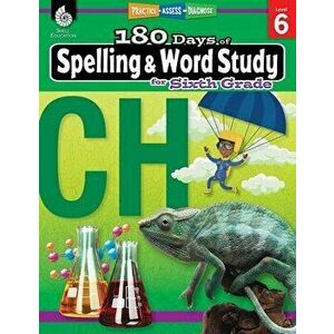 180 Days of Spelling and Word Study for Sixth Grade: Practice, Assess, Diagnose, Paperback - Shireen Pesez Rhoades imagine