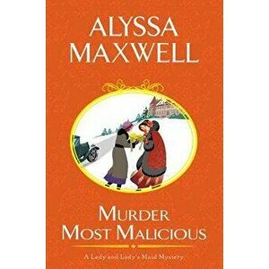 Murder Most Malicious, Paperback - Alyssa Maxwell imagine