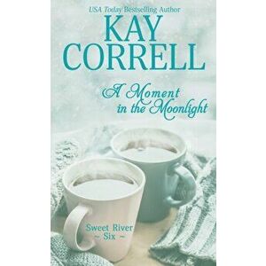 A Moment in the Moonlight, Paperback - Kay Correll imagine