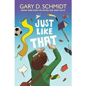Just Like That, Hardcover - Gary D. Schmidt imagine