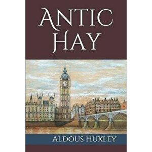 Antic Hay, Paperback - Aldous Huxley imagine
