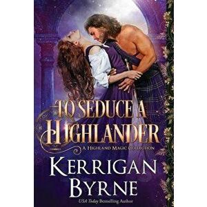 To Seduce a Highlander, Hardcover - Kerrigan Byrne imagine
