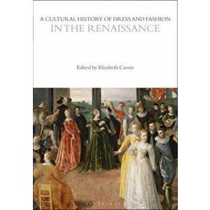 Cultural History of Dress and Fashion in the Renaissance, Paperback - *** imagine