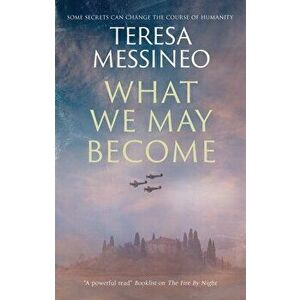 What We May Become. Main, Hardback - Teresa Messineo imagine