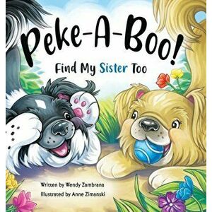 Peke-A-Boo! Find My Sister Too, Hardcover - Wendy Zambrana imagine