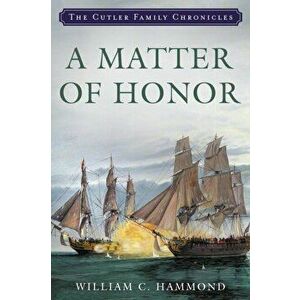 A Matter of Honor, Paperback - William C. Hammond imagine