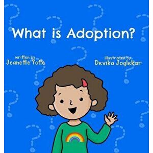 What is Adoption? For Kids!, Hardcover - Jeanette Yoffe imagine