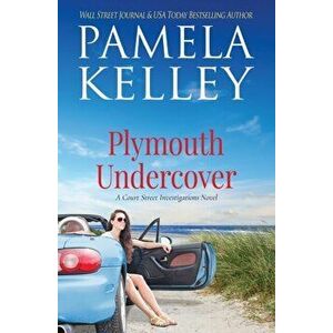 Plymouth Undercover, Paperback - Pamela M. Kelley imagine