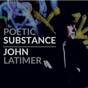 Poetic Substance, Paperback - John Latimer imagine