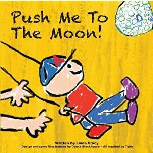 Push Me to the Moon!, Paperback - Linda Stacy imagine