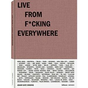Live from F*ucking Everywhere, Hardcover - Adam Katz Sinding imagine