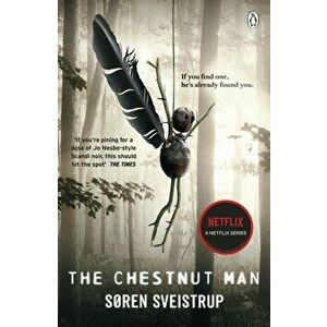 The Chestnut Man. The chilling and suspenseful thriller now a Top 10 Netflix series, Paperback - Soren Sveistrup imagine