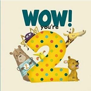 WOW! You're Two birthday book, Paperback - Lucy Tapper imagine