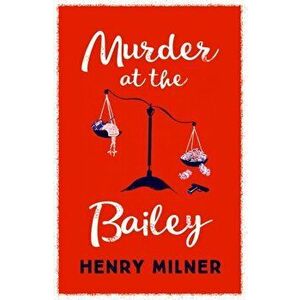 Murder at the Bailey, Paperback - Henry Milner imagine