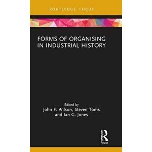Forms of Organising in Industrial History, Hardback - *** imagine
