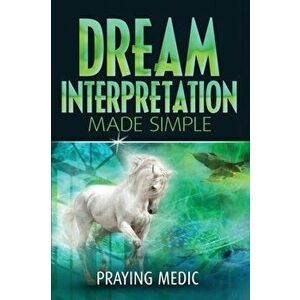 Dream Interpretation Made Simple, Paperback - Praying Medic imagine