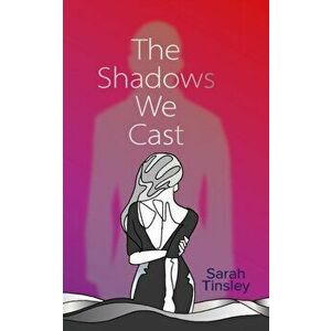 The Shadows We Cast, Paperback - Sarah Tinsley imagine