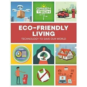 Green Tech: Eco-friendly Living, Paperback - Katie Dicker imagine