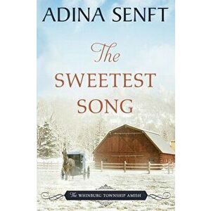 The Sweetest Song: Amish romance, Paperback - Adina Senft imagine