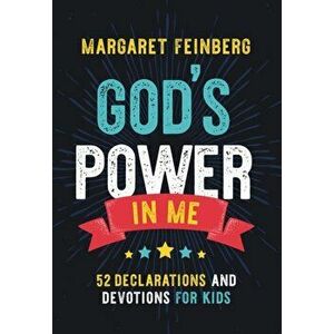 God's Power in Me. 52 Declarations and Devotions for Kids, Hardback - Margaret Feinberg imagine
