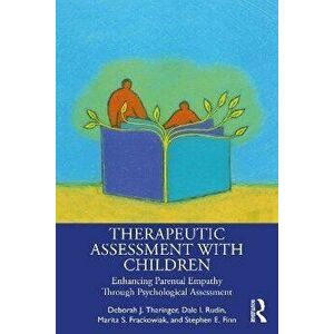 Therapeutic Assessment with Children. Enhancing Parental Empathy Through Psychological Assessment, Paperback - Stephen E. Finn imagine