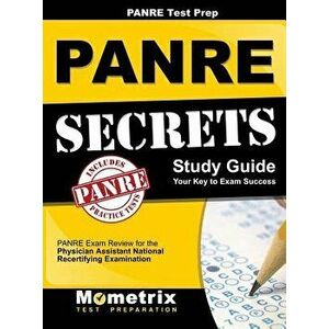Panre Prep Review: Panre Secrets Study Guide: Panre Review for the Physician Assistant National Recertifying Examination - *** imagine