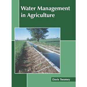 Water Management in Agriculture, Hardcover - Davis Twomey imagine