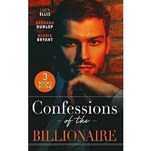 Confessions Of The Billionaire. Redemption of a Ruthless Billionaire / the Illegitimate Billionaire / a Billionaire Affair, Paperback - Niobia Bryant imagine