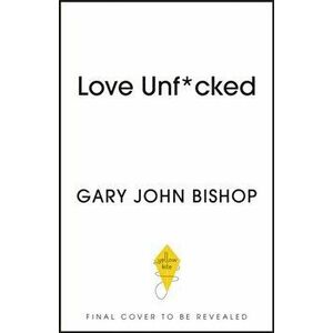 Love Unf*cked, Paperback - Gary John Bishop imagine