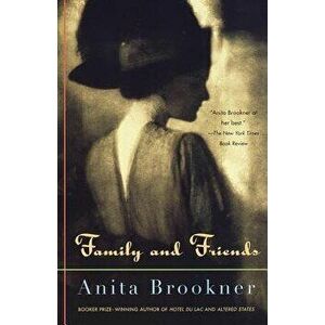 Family and Friends, Paperback - Anita Brookner imagine