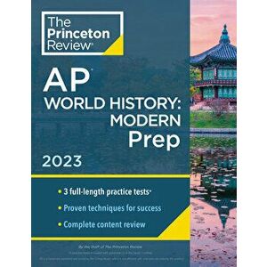 Princeton Review AP World History: Modern Prep, 2023. 3 Practice Tests + Complete Content Review + Strategies & Techniques, Paperback - Princeton Revi imagine