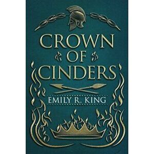 Crown of Cinders, Paperback - Emily R. King imagine