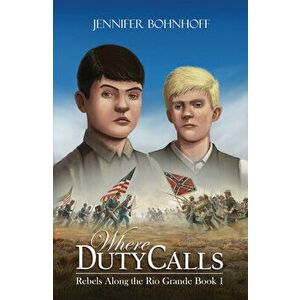 Where Duty Calls, Paperback - Jennifer Bohnhoff imagine