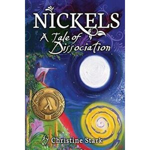 Nickels: A Tale of Dissociation, Paperback - Christine Stark imagine