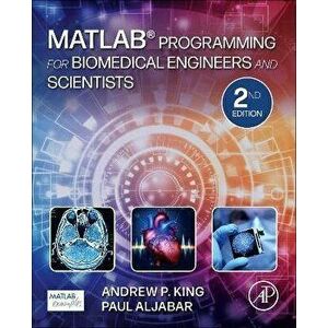 MATLAB Programming for Biomedical Engineers and Scientists. 2 ed, Paperback - *** imagine