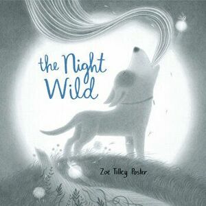 The Night Wild, Hardback - Zoe Tilley Poster imagine