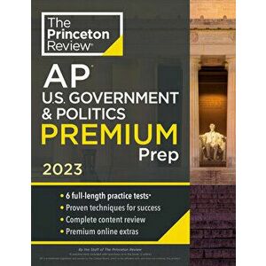 Princeton Review AP U.S. Government & Politics Premium Prep, 2023. 6 Practice Tests + Complete Content Review + Strategies & Techniques, Paperback - P imagine