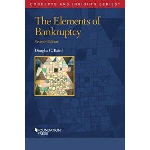 Elements of Bankruptcy. 7 Revised edition, Paperback - Douglas G. Baird imagine
