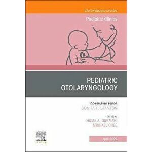 Pediatric Otolaryngology, An Issue of Pediatric Clinics of North America, Hardback - *** imagine