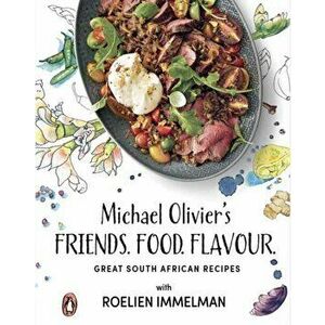 Friends.Food.Flavour., Hardback - Michael Olivier imagine